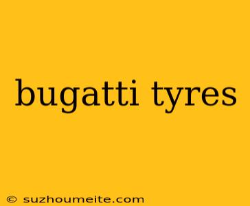 Bugatti Tyres