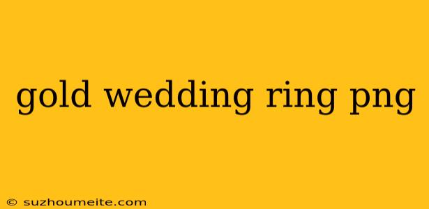 Gold Wedding Ring Png