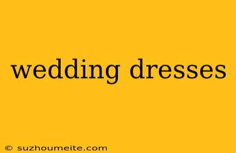 Wedding Dresses