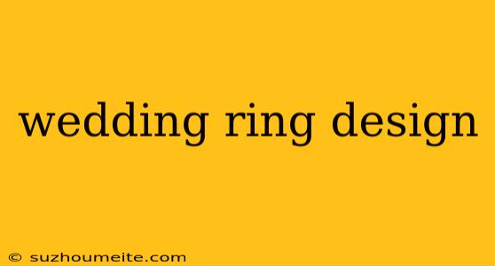 Wedding Ring Design