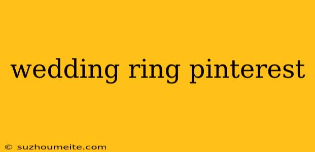 Wedding Ring Pinterest