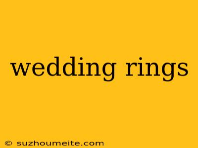 Wedding Rings